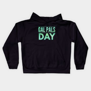 Gal Pals Day Kids Hoodie